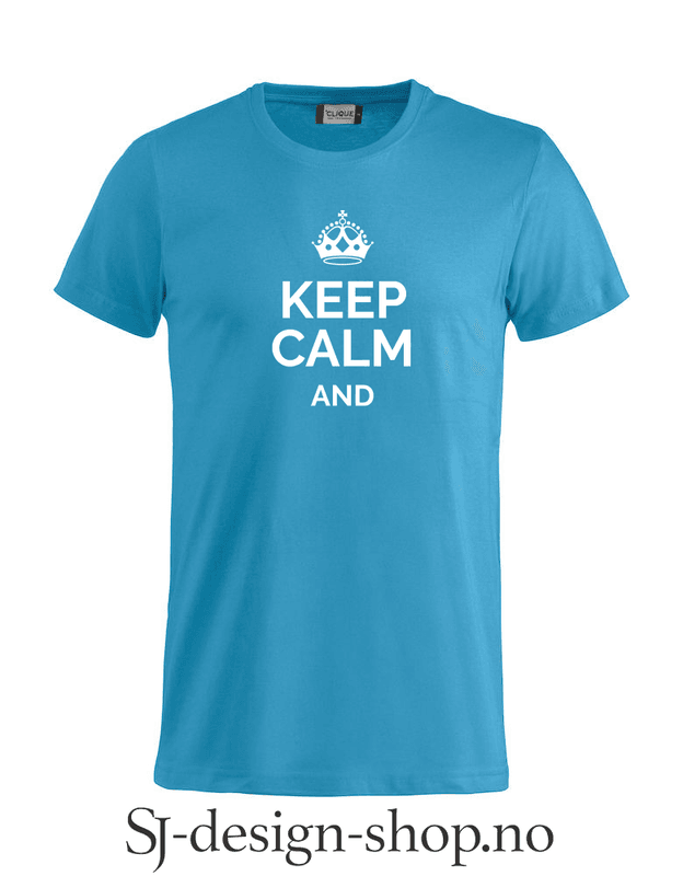 Keep calm and...